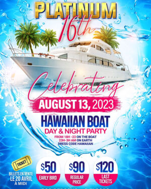 Platinum 16th: Haiwaiian Boat – Day and Night Party